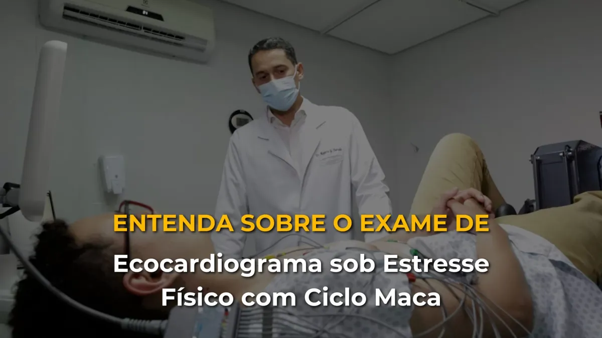 Ecocardiograma Sob Estresse Físico Com Ciclo Maca Entenda O Que É E Sua Importância